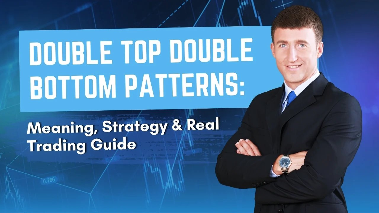 Double Top Double Bottom Patterns: Meaning, Strategy & Real Trading Guide