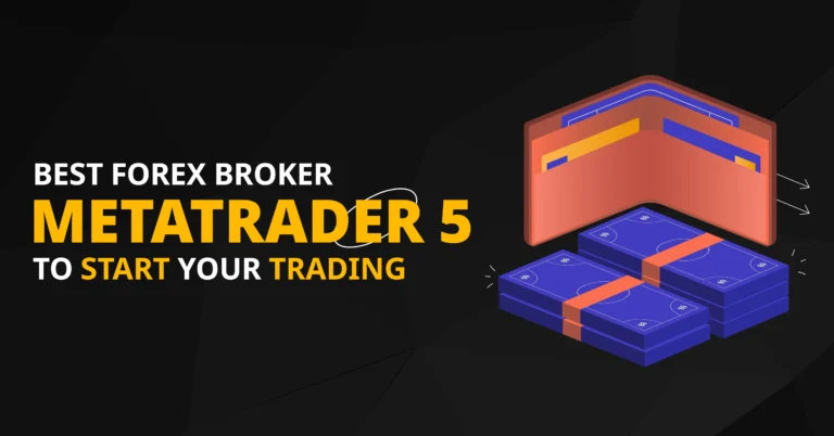 Best Forex Broker MetaTrader 5 to Start Your Trading Journey