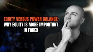 Read more about the article Equity vs Power Balance: Why Equity is more important in Forex