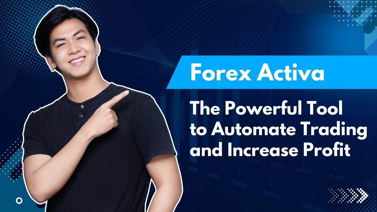 Read more about the article Forex Activa:The Best Automated Trading Tool for Active Trader