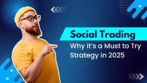 Read more about the article Social Trading: Why it’s a Must to Try Strategy in 2025