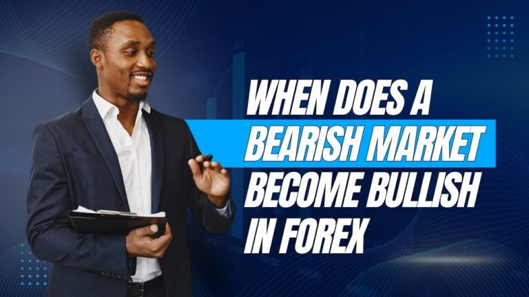 When Does a Bearish Market Become Bullish in Forex