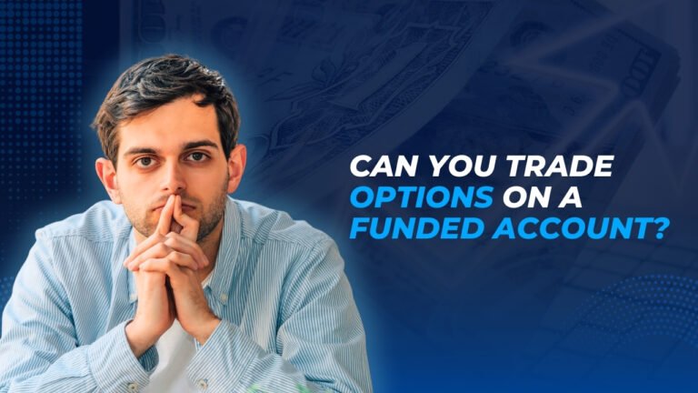 Can You Trade Options on a Funded Account? 