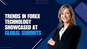 Read more about the article Forex Technology Trends: Insights from Global Summits