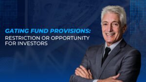 Read more about the article Gating Fund Provisions: Restriction or Opportunity for Investors 