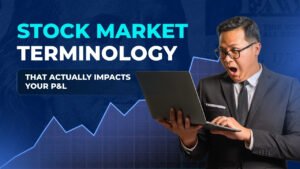 Read more about the article Stock Market Terminology That Actually Impacts Your P&L