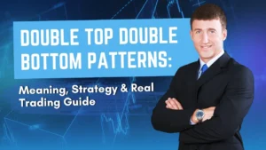 Read more about the article Double Top Double Bottom Patterns: Meaning, Strategy & Real Trading Guide