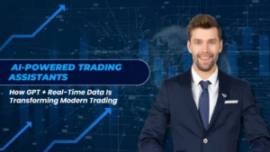 Read more about the article AI-Powered Trading Assistants: How GPT + Real-Time Data Is Transforming Modern Trading 
